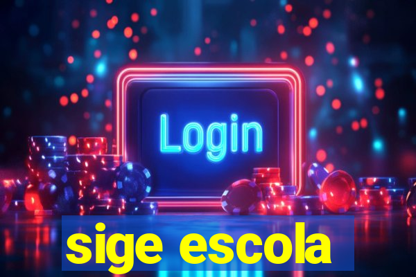 sige escola